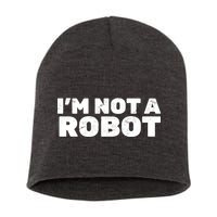 I'm Not A Robot Short Acrylic Beanie