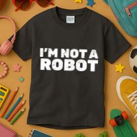 I'm Not A Robot Kids T-Shirt