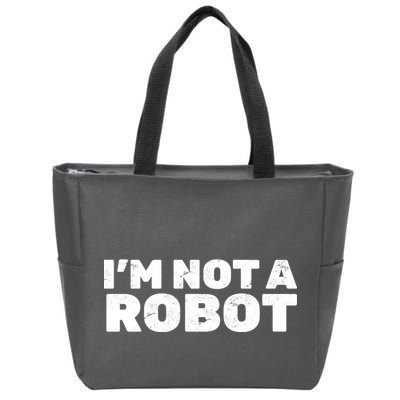 I'm Not A Robot Zip Tote Bag