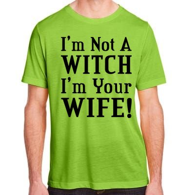 I'm Not A Witch I'm Your Wife Adult ChromaSoft Performance T-Shirt