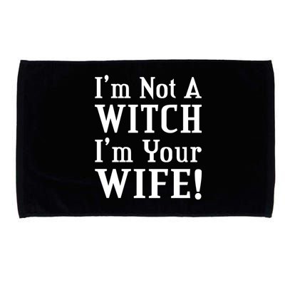 I'm Not A Witch I'm Your Wife Microfiber Hand Towel