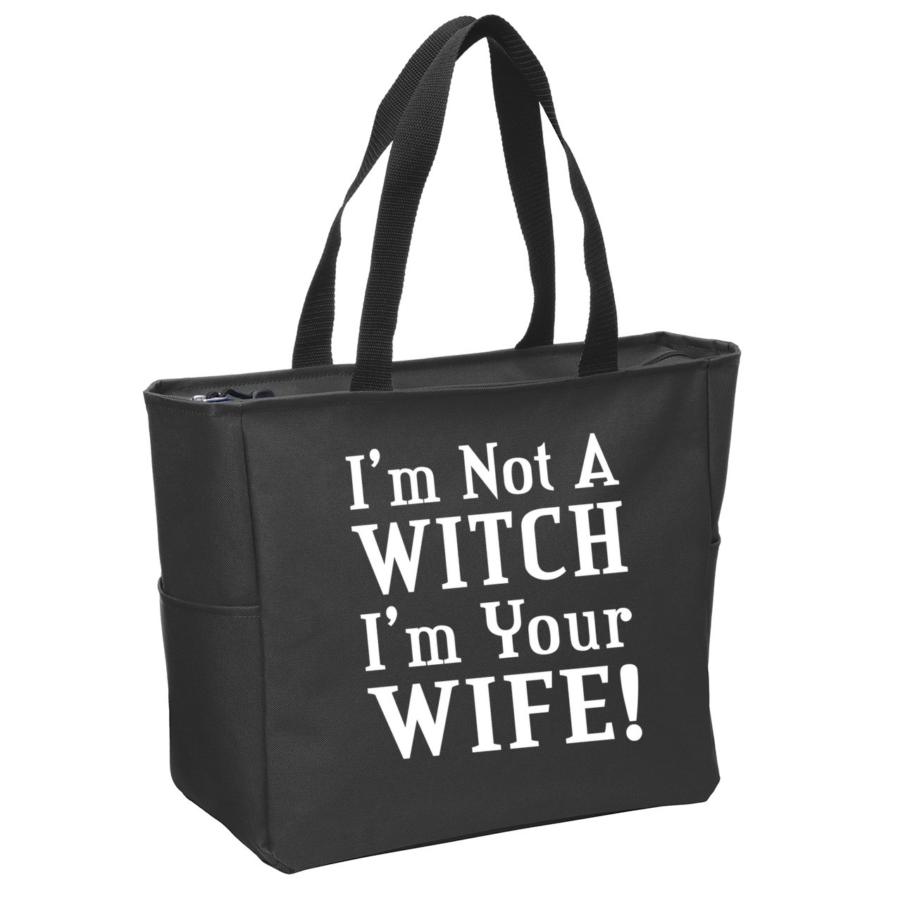 I'm Not A Witch I'm Your Wife Zip Tote Bag