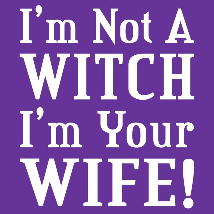 I'm Not A Witch I'm Your Wife Sweatshirt