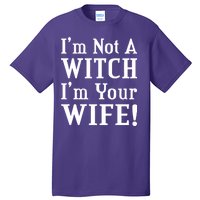 I'm Not A Witch I'm Your Wife Tall T-Shirt