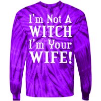 I'm Not A Witch I'm Your Wife Tie-Dye Long Sleeve Shirt