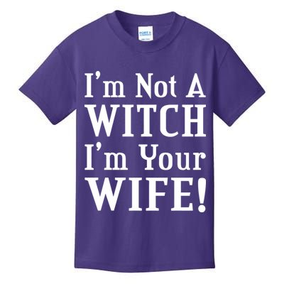 I'm Not A Witch I'm Your Wife Kids T-Shirt