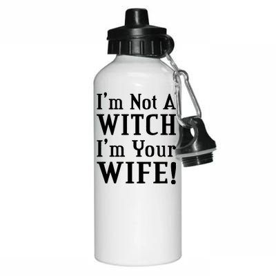 I'm Not A Witch I'm Your Wife Aluminum Water Bottle