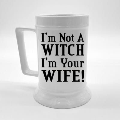 I'm Not A Witch I'm Your Wife Beer Stein