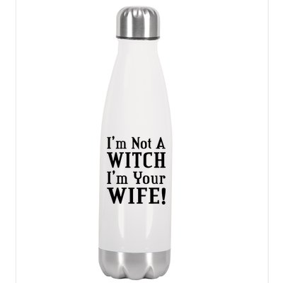 I'm Not A Witch I'm Your Wife Stainless Steel Insulated Water Bottle