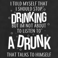 I'm Not About To Listen To A Drunk That Talks To Himself Beanie