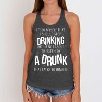 I'm Not About To Listen To A Drunk That Talks To Himself Women's Knotted Racerback Tank