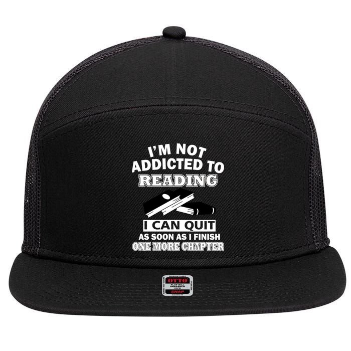 I'm Not Addicted To Reading Can Quit After One Chapter 7 Panel Mesh Trucker Snapback Hat