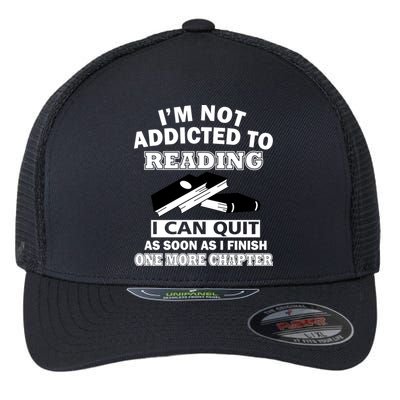 I'm Not Addicted To Reading Can Quit After One Chapter Flexfit Unipanel Trucker Cap