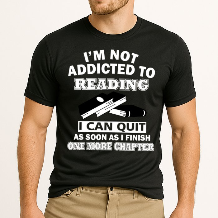 I'm Not Addicted To Reading Can Quit After One Chapter Performance Shirt