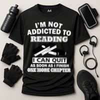 I'm Not Addicted To Reading Can Quit After One Chapter Performance Shirt