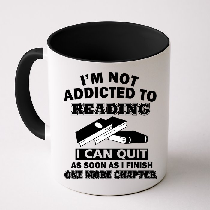 I'm Not Addicted To Reading Can Quit After One Chapter Mug