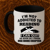 I'm Not Addicted To Reading Can Quit After One Chapter Mug