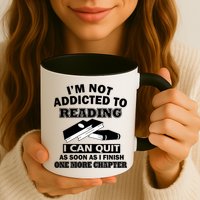 I'm Not Addicted To Reading Can Quit After One Chapter Mug