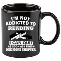 I'm Not Addicted To Reading Can Quit After One Chapter 11oz C Handle Ceramic Mug