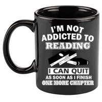 I'm Not Addicted To Reading Can Quit After One Chapter 11oz C Handle Ceramic Mug