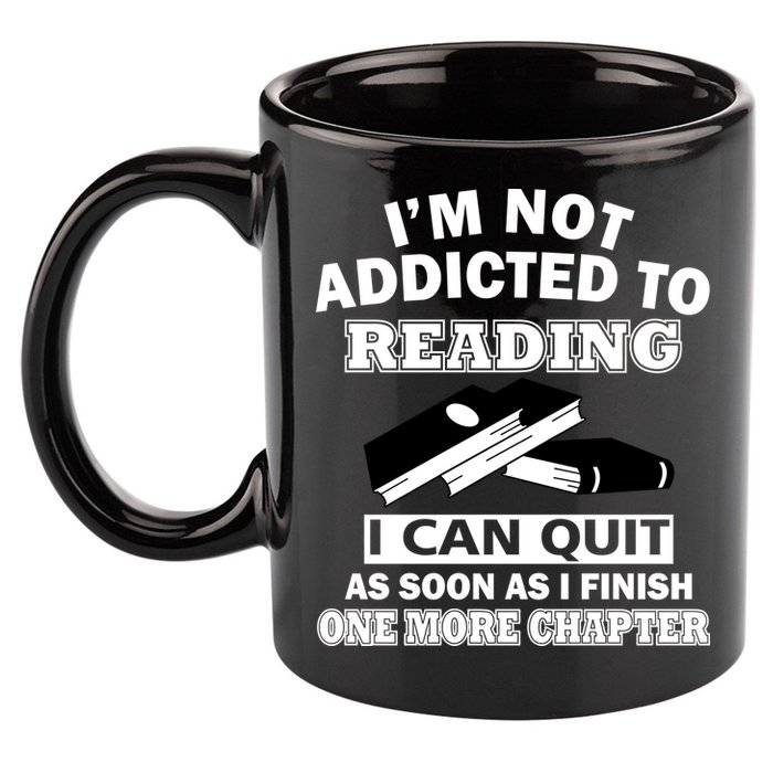 I'm Not Addicted To Reading Can Quit After One Chapter 11oz C Handle Ceramic Mug