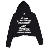 I'm Not Addicted To Reading Can Quit After One Chapter Crop Fleece Hoodie