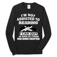 I'm Not Addicted To Reading Can Quit After One Chapter Tall Long Sleeve T-Shirt