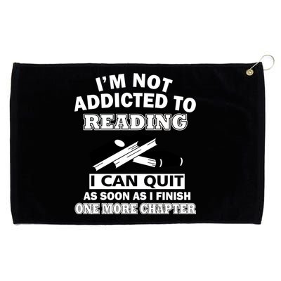 I'm Not Addicted To Reading Can Quit After One Chapter Grommeted Golf Towel