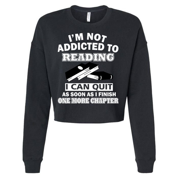 I'm Not Addicted To Reading Can Quit After One Chapter Cropped Pullover Crew