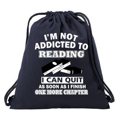 I'm Not Addicted To Reading Can Quit After One Chapter Drawstring Bag