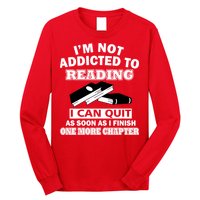 I'm Not Addicted To Reading Can Quit After One Chapter Long Sleeve Shirt