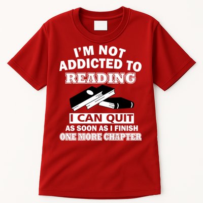 I'm Not Addicted To Reading Can Quit After One Chapter Tall T-Shirt