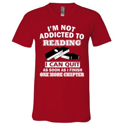 I'm Not Addicted To Reading Can Quit After One Chapter V-Neck T-Shirt