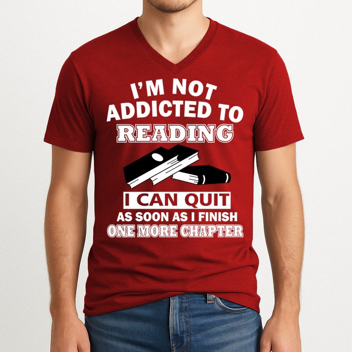 I'm Not Addicted To Reading Can Quit After One Chapter V-Neck T-Shirt