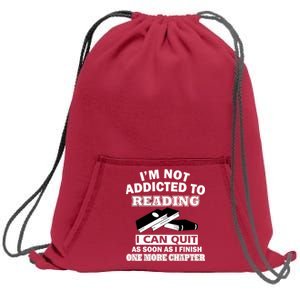 I'm Not Addicted To Reading Can Quit After One Chapter Sweatshirt Cinch Pack Bag