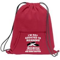 I'm Not Addicted To Reading Can Quit After One Chapter Sweatshirt Cinch Pack Bag