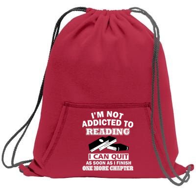 I'm Not Addicted To Reading Can Quit After One Chapter Sweatshirt Cinch Pack Bag