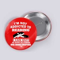 I'm Not Addicted To Reading Can Quit After One Chapter Button
