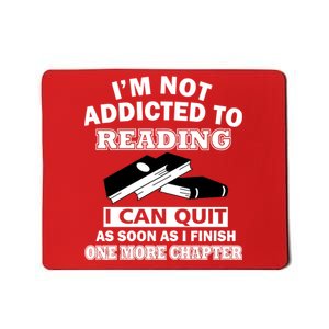 I'm Not Addicted To Reading Can Quit After One Chapter Mousepad