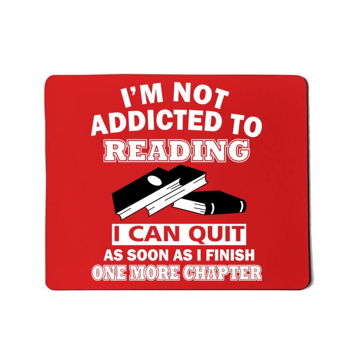 I'm Not Addicted To Reading Can Quit After One Chapter Mousepad