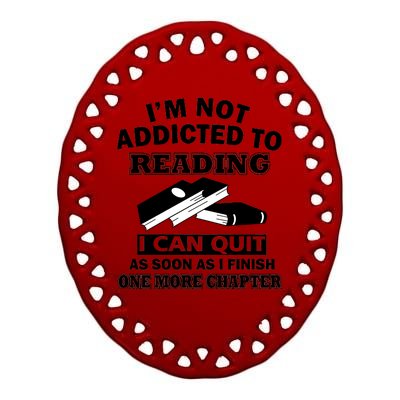 I'm Not Addicted To Reading Can Quit After One Chapter Ceramic Oval Ornament