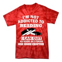 I'm Not Addicted To Reading Can Quit After One Chapter Tie-Dye T-Shirt