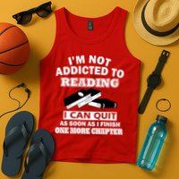 I'm Not Addicted To Reading Can Quit After One Chapter Tank Top