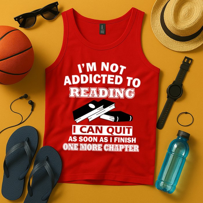 I'm Not Addicted To Reading Can Quit After One Chapter Tank Top