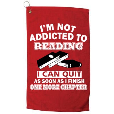 I'm Not Addicted To Reading Can Quit After One Chapter Golf Towel