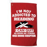 I'm Not Addicted To Reading Can Quit After One Chapter Golf Towel