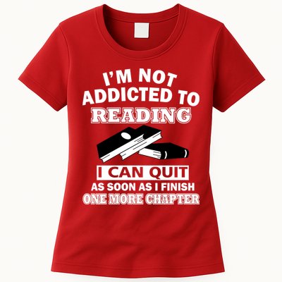 I'm Not Addicted To Reading Can Quit After One Chapter Womens T-Shirt