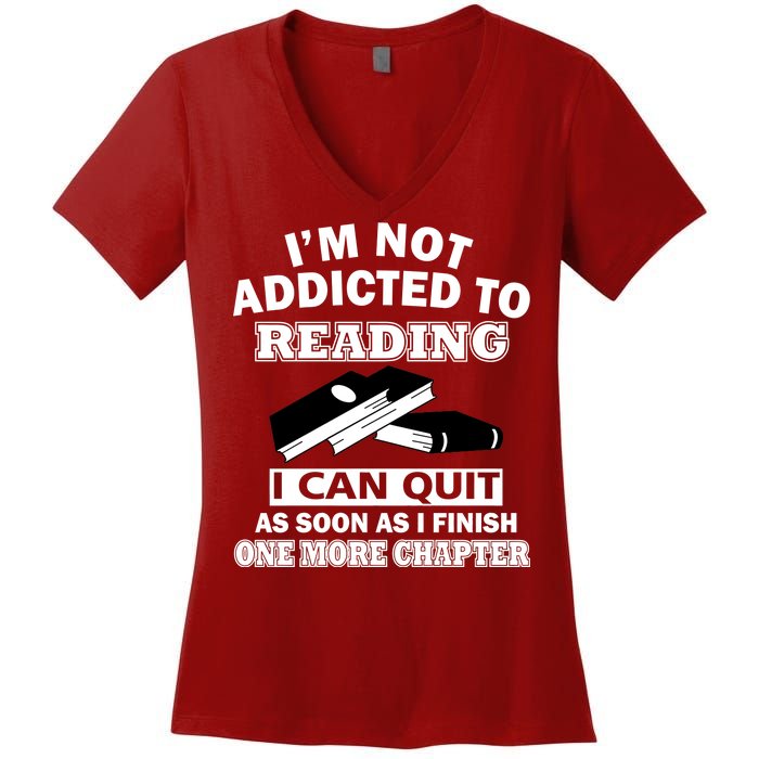 I'm Not Addicted To Reading Can Quit After One Chapter Women's V-Neck T-Shirt