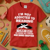 I'm Not Addicted To Reading Can Quit After One Chapter Kids T-Shirt