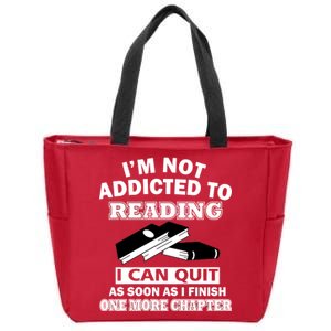 I'm Not Addicted To Reading Can Quit After One Chapter Zip Tote Bag